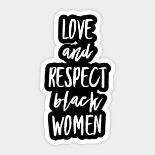 Love And Respect Black Women | African American Sticker